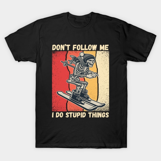 funny skiing don't follow me i do stupid things T-Shirt by Drawab Designs